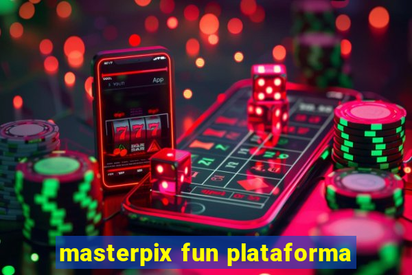 masterpix fun plataforma